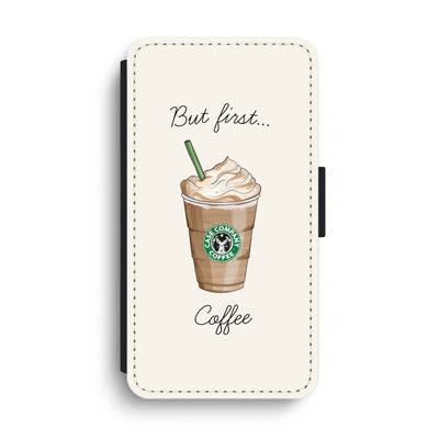 But first coffee: iPhone XS Max Flip Hoesje