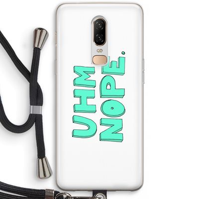UHM, NOPE.: OnePlus 6 Transparant Hoesje met koord