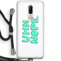 UHM, NOPE.: OnePlus 6 Transparant Hoesje met koord