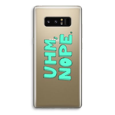 UHM, NOPE.: Samsung Galaxy Note 8 Transparant Hoesje