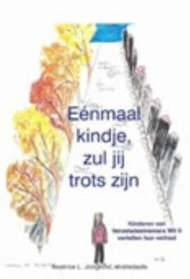 Eenmaal kindje, zul je trots zijn (Paperback)