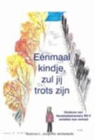 Eenmaal kindje, zul je trots zijn (Paperback)