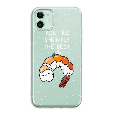 You're Shrimply The Best: iPhone 11 Transparant Hoesje