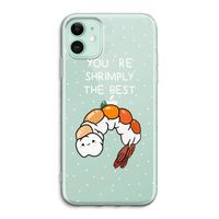 You're Shrimply The Best: iPhone 11 Transparant Hoesje