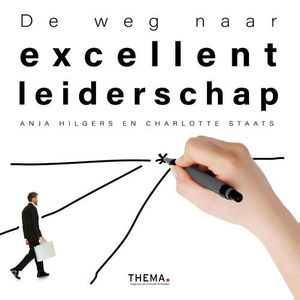 De weg naar excellent leiderschap - Anja Hilgers, Charlotte Staats - ebook