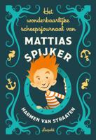 Het wonderbaarlijke scheepsjournaal van Mattias Spijker (Hardback)