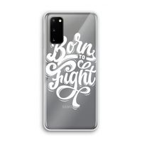 Born to Fight: Samsung Galaxy S20 Transparant Hoesje