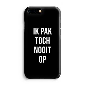 Ik pak nooit op - Zwart: Volledig Geprint iPhone 7 Plus Hoesje