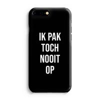 Ik pak nooit op - Zwart: Volledig Geprint iPhone 7 Plus Hoesje