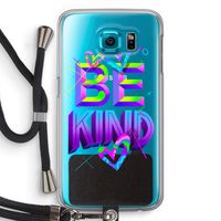 Be Kind: Samsung Galaxy S6 Transparant Hoesje met koord