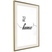 Ingelijste Poster - To Be Home Goudkleurige lijst met passe-partout