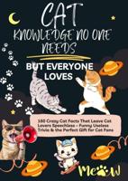 Cat Knowledge no One Needs But Everyone Loves - Lilly Leckerli - ebook