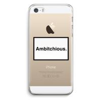 Ambitchious: iPhone 5 / 5S / SE Transparant Hoesje