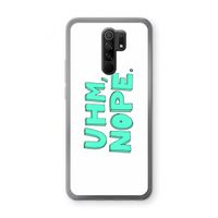 UHM, NOPE.: Xiaomi Redmi 9 Transparant Hoesje