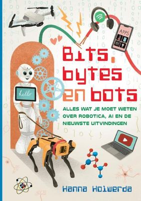Bits, bytes en bots - Hanna Holwerda - Hardcover (9789085435198) Bits, bytes en bots - Hanna Holwerda - Hardcover (9789085435198)
