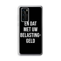 Belastinggeld - Zwart: Huawei P40 Transparant Hoesje
