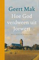 Hoe God verdween uit Jorwert - jubileumeditie (Hardback)