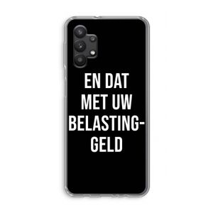 Belastinggeld - Zwart: Samsung Galaxy A32 5G Transparant Hoesje