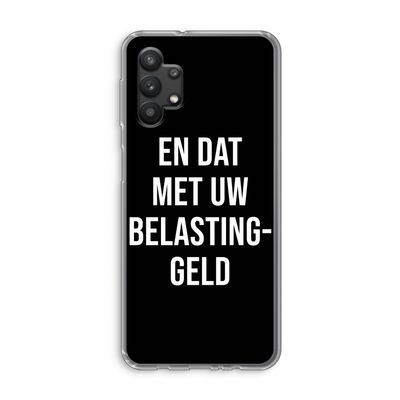 Belastinggeld - Zwart: Samsung Galaxy A32 5G Transparant Hoesje