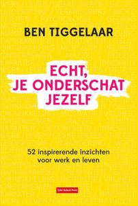 Echt, je onderschat jezelf - Ben Tiggelaar - ebook