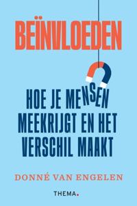 Beïnvloeden: hoe je mensen meekrijgt en het verschil maakt (Paperback)
