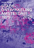 Stadsontwikkeling Amsterdam 1975-2025 (Hardback)
