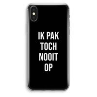 Ik pak nooit op - Zwart: iPhone XS Max Transparant Hoesje