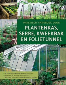 Praktisch handboek voor plantenkas, serre, kweekbak en folietunnel (Hardback)