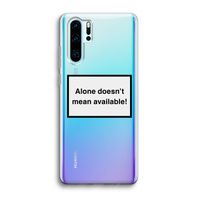Alone: Huawei P30 Pro Transparant Hoesje