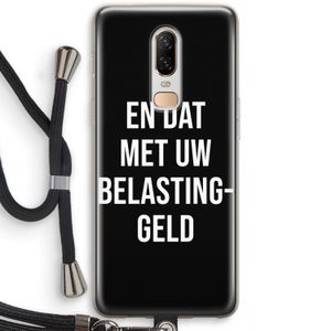 Belastinggeld - Zwart: OnePlus 6 Transparant Hoesje met koord