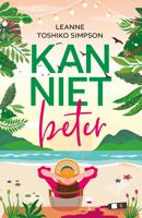 Kan niet beter - Leanne Toshiko Simpson - ebook