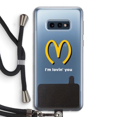 I'm lovin' you: Samsung Galaxy S10e Transparant Hoesje met koord