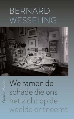 We ramen de schade die ons het zicht op de weelde ontneemt (Paperback)