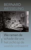 We ramen de schade die ons het zicht op de weelde ontneemt (Paperback)