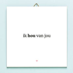 Tegeltje Ik Hou Van Jou