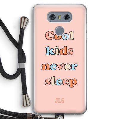 Cool Kids Never Sleep: LG G6 Transparant Hoesje met koord