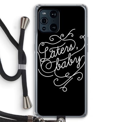 Laters, baby: Oppo Find X3 Transparant Hoesje met koord
