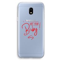 Not Your Baby: Samsung Galaxy J3 (2017) Transparant Hoesje Not Your Baby: Samsung Galaxy J3 (2017) Transparant Hoesje