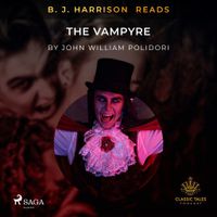 B.J. Harrison Reads The Vampyre