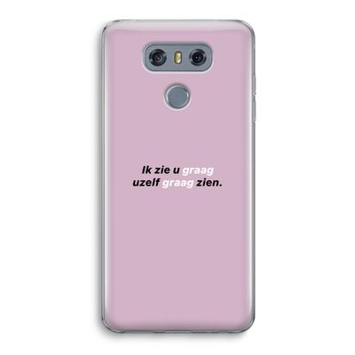 uzelf graag zien: LG G6 Transparant Hoesje