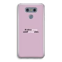 uzelf graag zien: LG G6 Transparant Hoesje