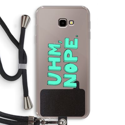 UHM, NOPE.: Samsung Galaxy J4 Plus Transparant Hoesje met koord