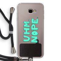 UHM, NOPE.: Samsung Galaxy J4 Plus Transparant Hoesje met koord