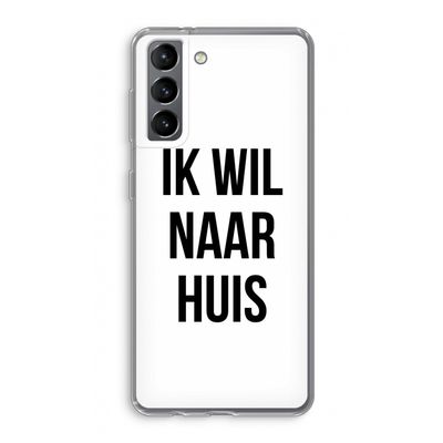 Ik wil naar huis: Samsung Galaxy S21 Transparant Hoesje
