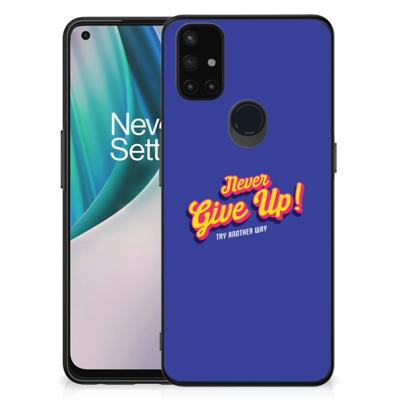 OnePlus Nord N10 5G | Telefoon Hoesje | met tekst Never Give Up