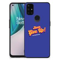 OnePlus Nord N10 5G | Telefoon Hoesje | met tekst Never Give Up