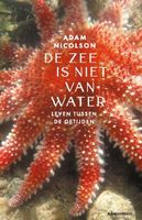 De zee is niet van water - Adam Nicolson - ebook