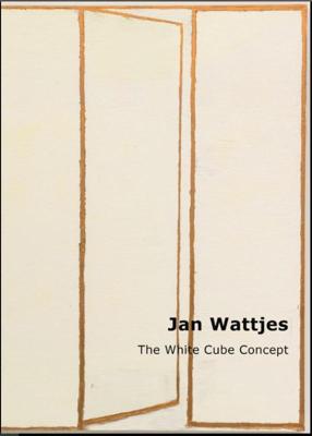 Jan Wattjes - The White Cube Concept (Hardback)
