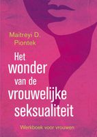 Het wonder van de vrouwelijke seksualiteit - Maitreyi D. Piontek - eBook (9789401300131) - thumbnail
