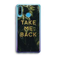 Take me back: Huawei P30 Lite Transparant Hoesje